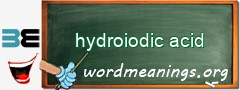 WordMeaning blackboard for hydroiodic acid